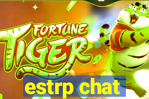 estrp chat